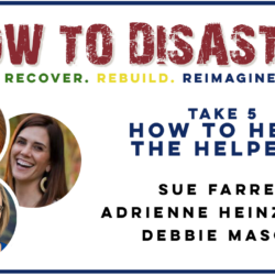 Event banner for How to Disaster: Take 5- Three Rs - A Focus on Helping the Helpers, featuring photos of three women and their names listed.