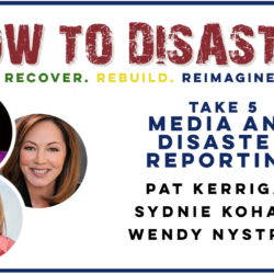 Event banner for How to Disaster featuring photos of Pat Kerrigan, Sydnie Kohara, and Wendy Nystrom, highlighting Take 5 Insurance Rebuilding and Legal Aid Relating to Disaster and important info about securing a rebuild permit.