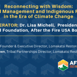Conference slide: Day 2-11: “Reconnecting with Wisdom—Wildland Management and Indigenous Practices in the Era of Climate Change” panel with moderator Dr. Lisa Micheli, Marco Bey & Belinda Brown.