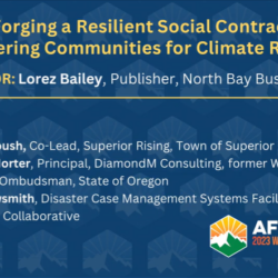 Panel information slide for the 2023 Wildfire Leadership Summit, Day 1-3: Forging a Resilient Social Contract, featuring moderator and panelist details—Lorez Bailey, Jenn Kaaoush, Michael Morter & Kate Scowsmith—with insights on rebuild permit challenges.