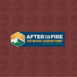 Logo for After the Fire 2025 Wildfire Leadership Summit on a red patterned background.