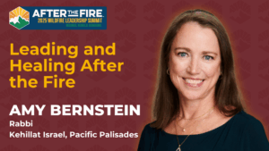 Amy Bernstein smiles beside event text: Leading and Healing After the Fire at 2025 Wildfire Leadership Summit.