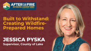 Smiling woman with short blonde hair, text: Built to Withstand: Creating Wildfire-Prepared Homes. Jessica Pyska.