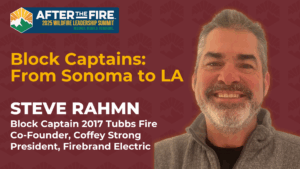 Smiling man with gray hair and beard, event info: After the Fire 2025 Wildfire Leadership Summit, Steve Rahmn.