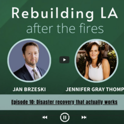 Podcast cover: Rebuilding LA after the fires with photos of Jan Brzeski and Jennifer Gray Thompson.