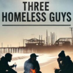 Three men sit around a campfire on a beach with a pier in the background; text reads Three Homeless Guys.