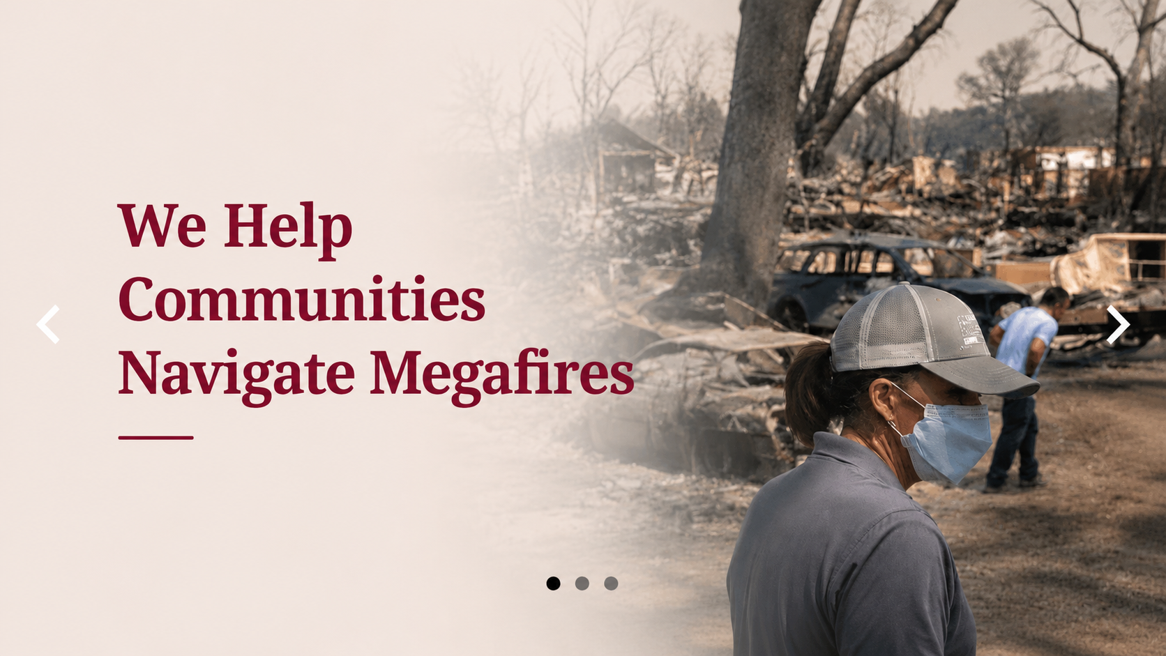 A person in a mask surveys wildfire damage; text reads, After the Fire USA—We Help Communities Navigate Megafires and Support Community Recovery.