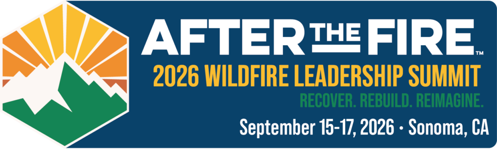 Banner for AFTER THE FIRE 2026 Wildfire Leadership Summit in Sonoma, CA, September 15-17, 2026.
